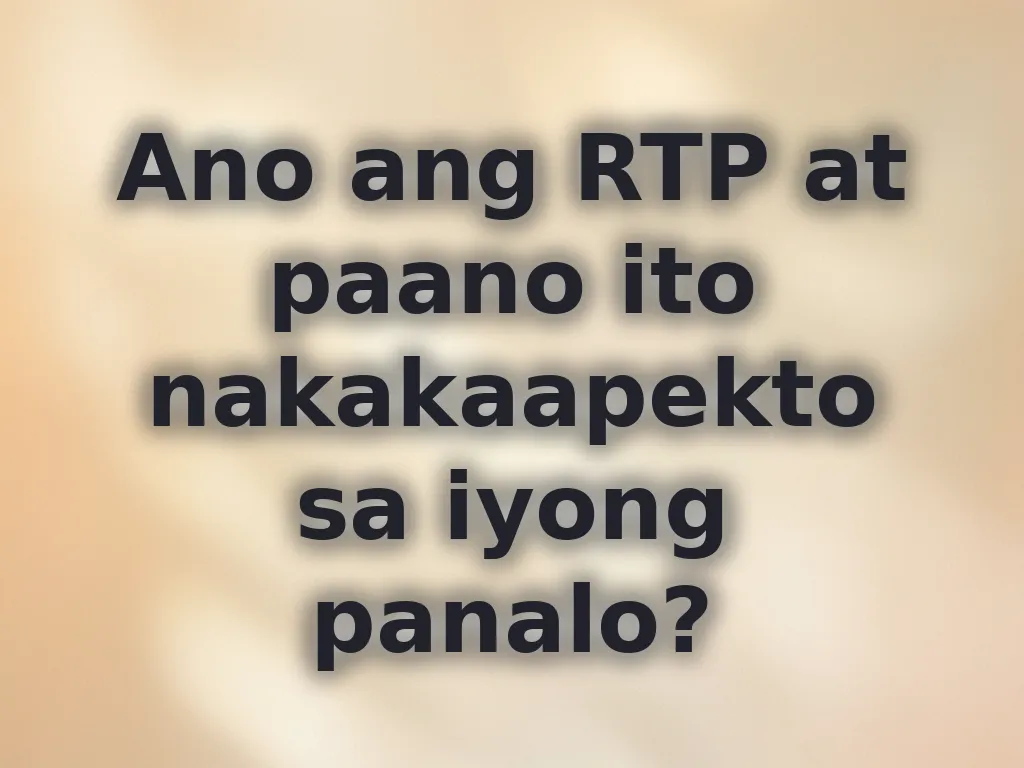 Ano ang RTP at paano ito nakakaapekto sa iyong panalo?